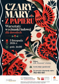 CZARY-MARY Z PAPIERU – WARSZTATY WYCINANKI LUDOWEJ DLA DOROSŁYCH!